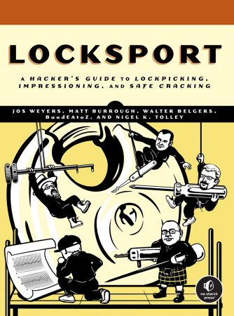 Locksport: A Hackers Guide to Lockpicking, Impressioning, and Safe Cracking (True/Retail EPUB)