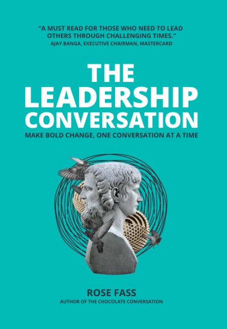 THE LEADERSHIP CONVERSATION--Making bold change, one conversation at a time by Ros... 5fb011ecf1f0f5a4ad2c8796c445b455