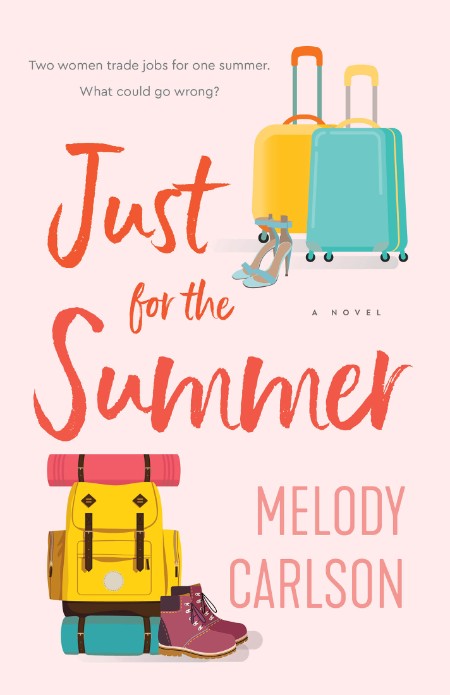 Just for the Summer by Melody Carlson 9fae2a3a8ede8c6586a41091bb30ae69