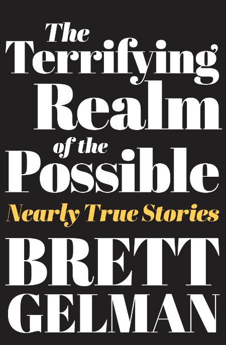 Terrifying Realm of the Possible by Brett Gelman D5b9509a388474614dd8f3f44f952f6f