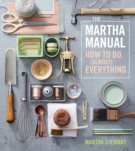 The Martha Manual by Martha Stewart 1bfb770188e313415ae090f8ef0d9a75