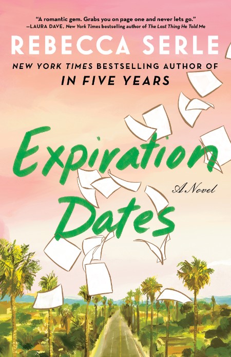 Expiration Dates by Rebecca Serle 57f8573469de74f5b17258d6cf4ed179