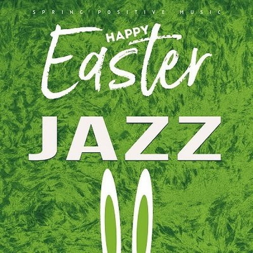 Happy Easter Jazz (Spring Positive Music) (2024) FLAC