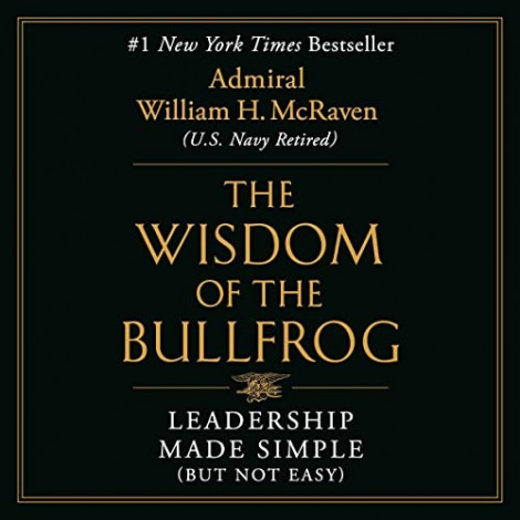 Admiral William H  Mcraven - (2023) - The Wisdom Of The Bullfrog (memoirs)