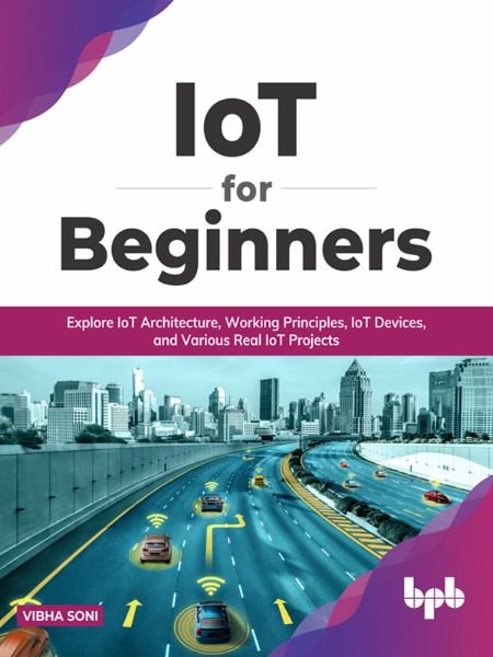 IoT for Beginners by Vibha Soni