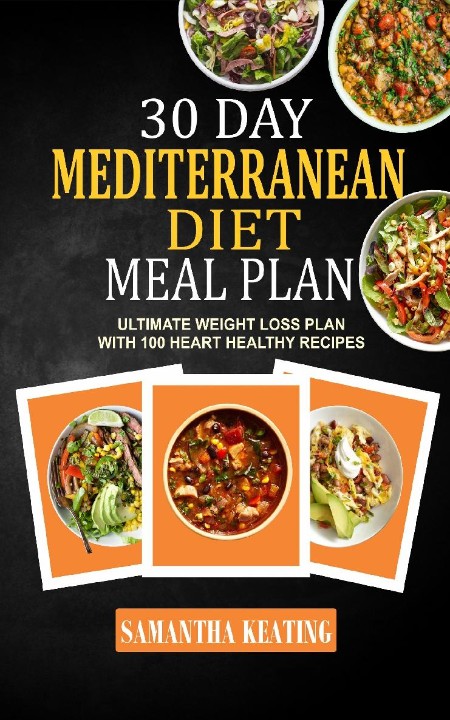 30 Day Mediterranean Diet Meal Plan by Samantha Keating 77d4312705b128ef81a225cd5d77adc0