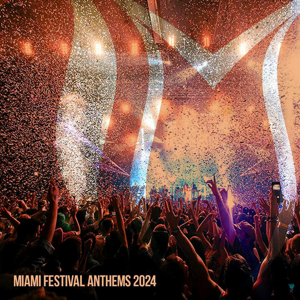 Miami Festival Anthems 2024