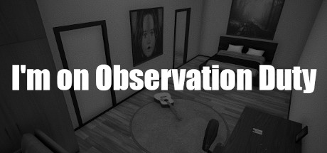 Im On Observation Duty Build 10530261