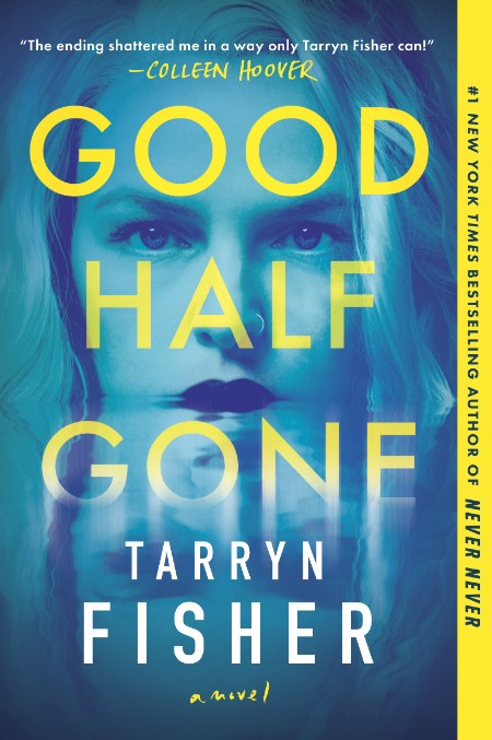 Good Half Gone by Tarryn Fisher