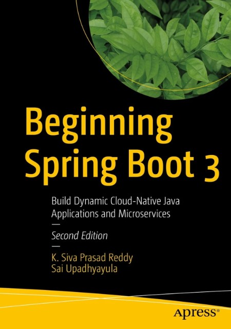 Beginning Spring Boot 3 by K. Siva Prasad Reddy F854000ae9d68fc04ea2e189ce5d6503