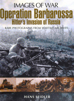 Operation Barbarossa: Hitlers Invasion of Russia (Images of War)