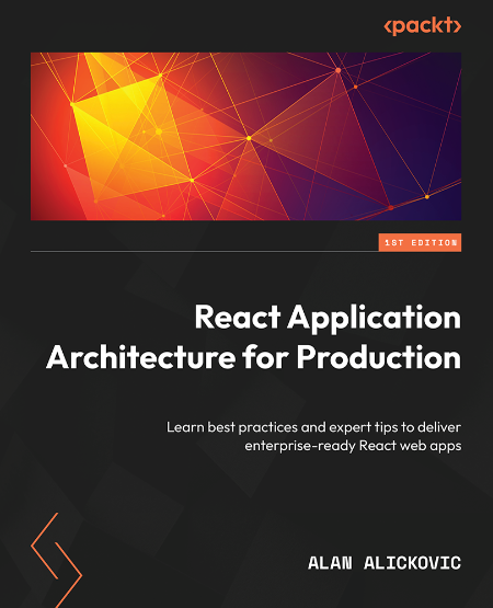 React Application Architecture for Production by Alan Alickovic 4e5a73c515c551793d805f247676d708