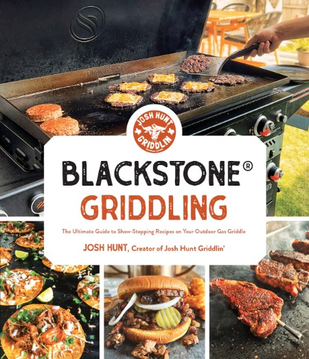 Blackstone® Griddling by Josh Hunt Ed06980ff48d39c0e091f1ea101a970a