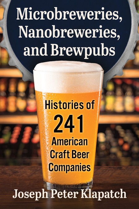 Microbreweries, Nanobreweries, and Brewpubs by Joseph Peter Klapatch 12daa61af6a76cb8aa10af80c219b413