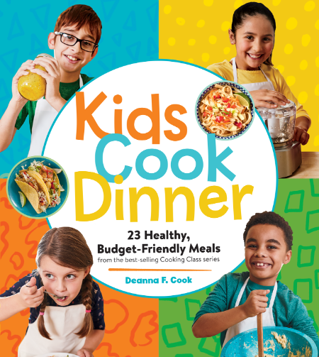 Kids Cook Dinner by Deanna F. Cook 311a5a412f26ad61ed772c6b0585f21b