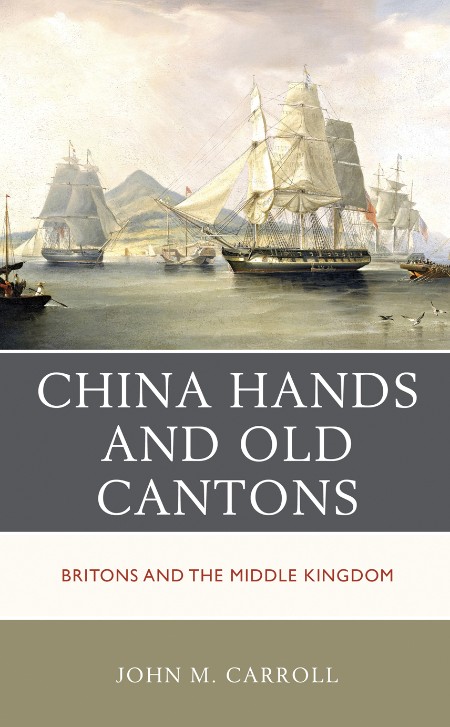 China Hands and Old Cantons by John M. Carroll Ff2ab785015561817a72cdf9a5da621c