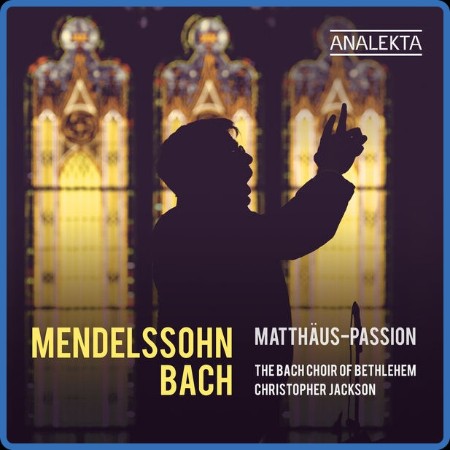 VA - Mendelssohn & Bach: Matthäus-Passion (2024)