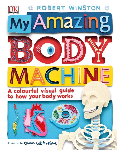 My Amazing Body Machine by Robert Winston 0cdd0d81ceb34292eed1c58522027848