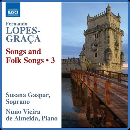 Susana Gaspar - Lopes-Graça: Songs & Folk Songs, Vol. 3 (2024)