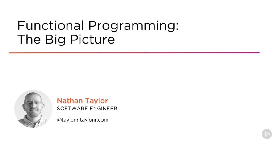 Functional Programming: The Big Picture