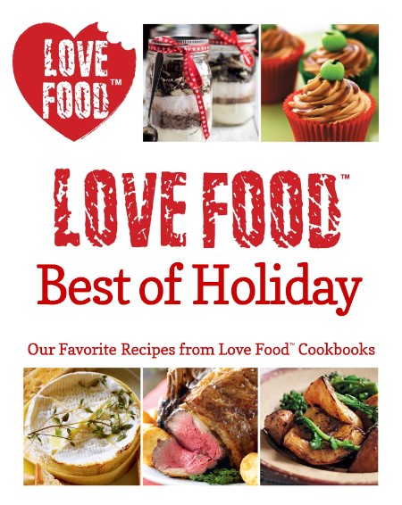 Love Food Best of Holiday by Love Food Editors 8944d33d2b2ca81dd15b67596ece2269