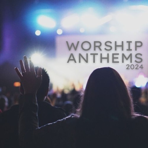 Worship Anthems 2024 (2024)