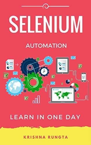 Learn Selenium in 1 Day: Definitive Guide to Learn Selenium for Beginners