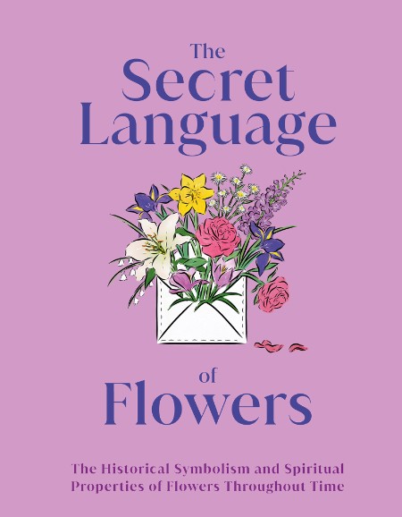 The Secret Language of Flowers by DK 17ce28eac7ff3c8bedf2078190a4477f