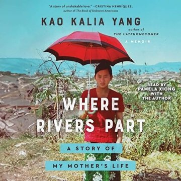 Where Rivers Part: A Story of My Mother's Life [Audiobook]