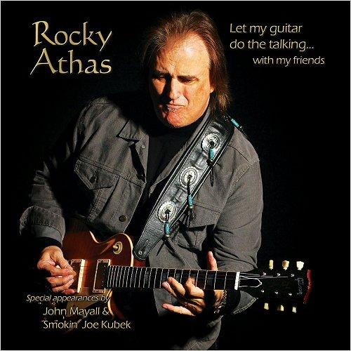 Rocky Athas - Let My Guitar Do The Talking... With My Friends 2015