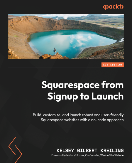 Squarespace from Signup to Launch by Kelsey Gilbert Kreiling Aeb110b2c3e4b5d5aed69e62cd3080cd