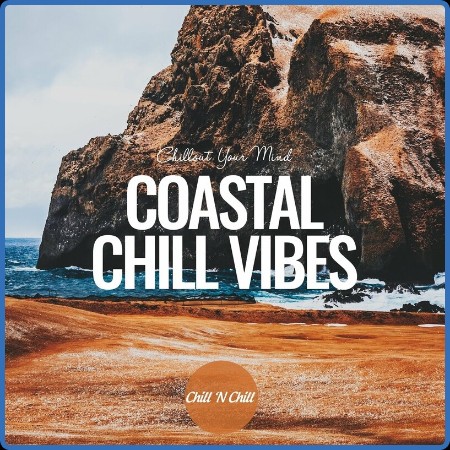 VA - Coastal Chill Vibes: Chillout Your Mind (2024)