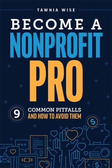 Become a Nonprofit Pro by Tawnia Wise 791c6b0ca8fcda256fb7e7f7eae7b7d9