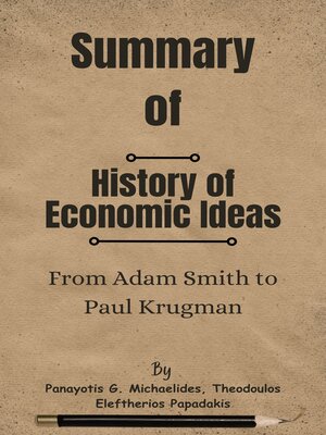 Summary of History of Economic Ideas From Adam Smith to Paul Krugman by Panayotis ... 3f77e84433ea28ff4c1d14d2ae8ab7ff