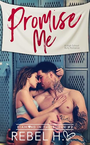 Rebel Hart - Promise Me: New-Adult-Liebesroman (Diamond in The Rough 2)