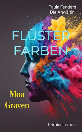 Cover: Moa Graven - Flüsterfarben: Kriminalroman (Die Anwältin 5)