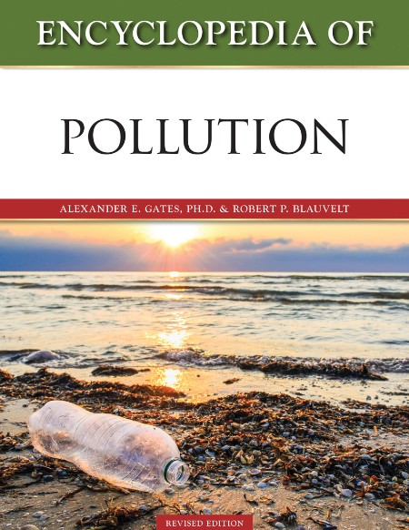 Encyclopedia of Pollution, Revised Edition by Robert Blauvelt 9019791a97a56e1dcebbeea9d3297421