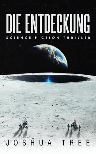Cover: Joshua Tree - Die Entdeckung: Science Fiction Thriller
