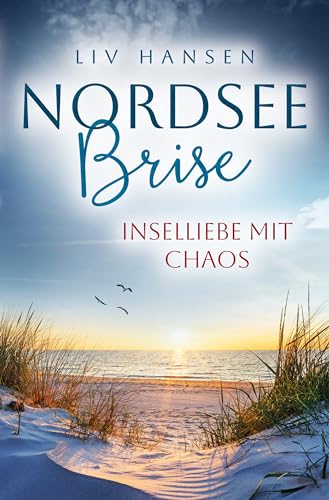 Cover: Liv Hansen - Inselliebe mit Chaos (Nordseebrise 3)