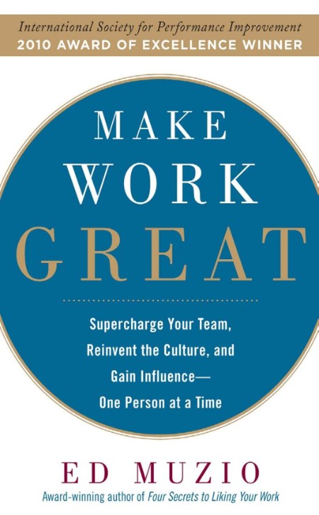 Make Work Great by Edward G. Muzio 2061984e2f715e8ad8129e674f70e765