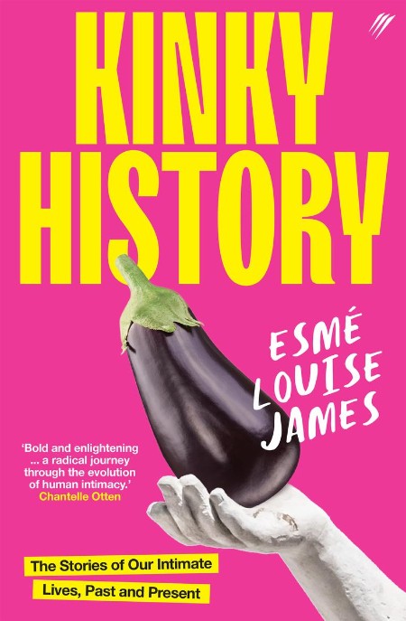 Kinky History by Esmé Louise James 4b7cf6abc5187b74783a754ba32d8071