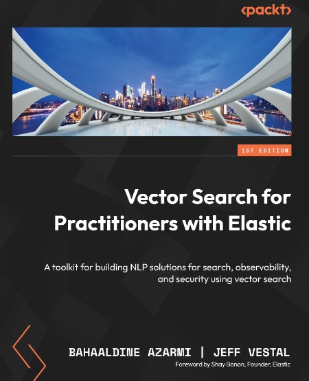 Vector Search for Practitioners with Elastic by Bahaaldine Azarmi 6f5ff7f98be0149af872988eaeed3e7d