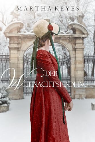 Cover: Martha Keyes - Der Weihnachtsfindling: Regency-Liebesroman
