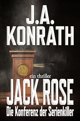 Cover: Konrath, Joe - Jack Rose - Die Konferenz der Serienkiller: Ein Jack-Daniels-Thriller