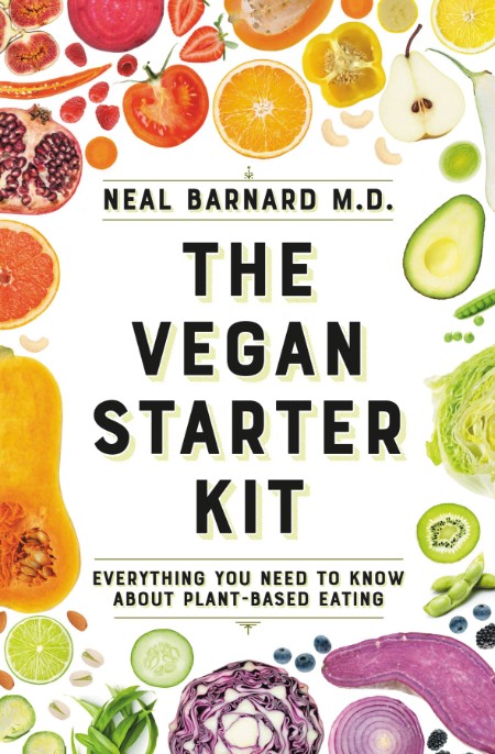 The Vegan Starter Kit by Neal D Barnard, MD Ab2b807c8f7bbe70d05afd57c0cb20b3