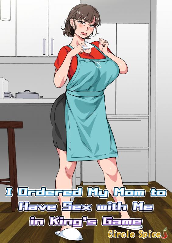 [Circle Spice] I Ordered My Mom to Have Sex with Me in King's Game [English] Hentai Comics