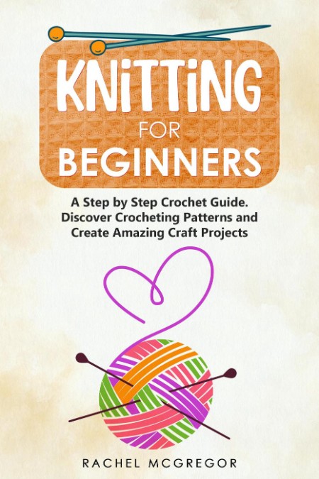 Knitting for Beginners by Rachel McGregor 39ef3be1e4e79425297ee0d33a1f8ddb