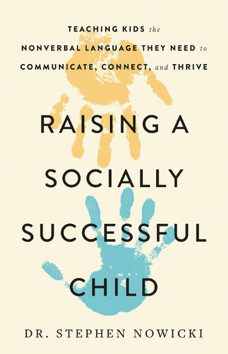 Raising a Socially Successful Child by Dr. Stephen Nowicki 5657a41e14fafee5244cd5fa60479adb