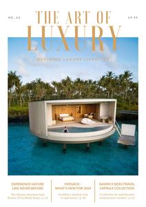 The Art of Luxury – Issue 63 – March 2024