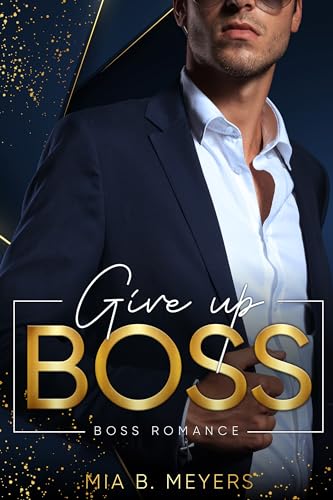 Cover: Mia B. Meyers - Give Up Boss (Boss-Duo)